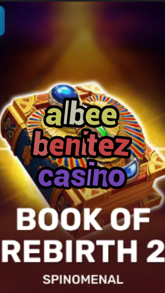 albee benitez casino-trdjkmsxjksdss.com